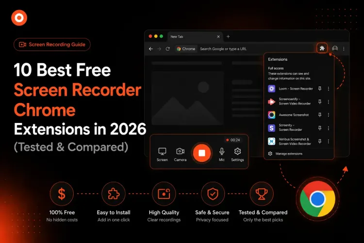 10 Best Free Screen Recorder Chrome Extensions in 2026 (Tested & Compared)