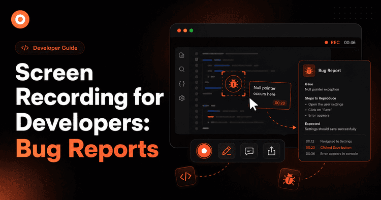 Screen Recording for Developers: Bug Reports